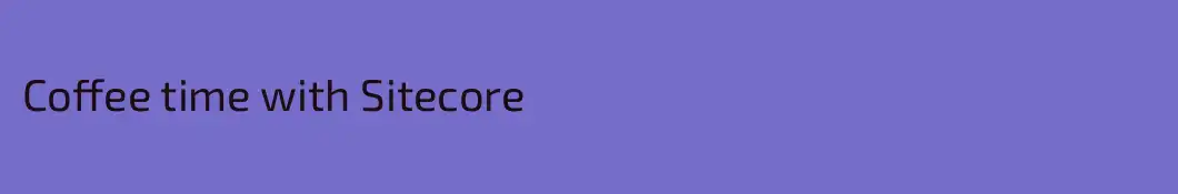 Coffee time with Sitecore